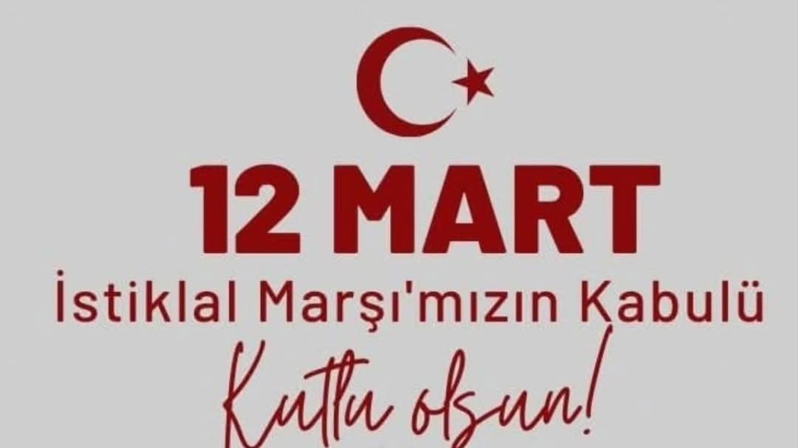 12 Mart İstiklâl Marşı'nın Kabulünün 104. yıl dönümü ve Mehmet Akif ERSOY'u Anma Günü okul  programımızdan kareler...